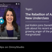 Joel Kotkin talks with Danielle Smith about the Rebellion of America's New Underclass