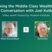 Video event: Joel Kotkin talks with Walter Mead of Hudson Institute