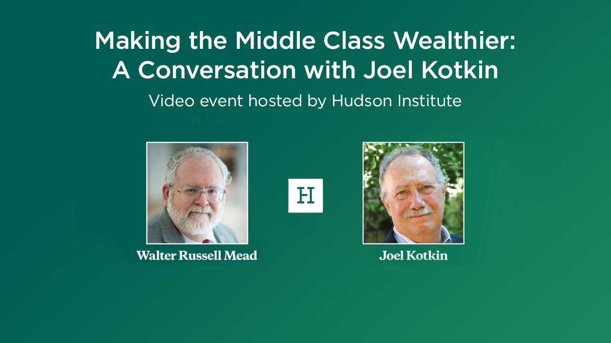 Video event: Joel Kotkin talks with Walter Mead of Hudson Institute