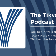 Joel Kotkin joins Tikvah Podcast to discuss his recent essay, "God and the Pandemic"