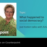 What happened to social democracy? Joel Kotkin talks with Amanda Vanstone.