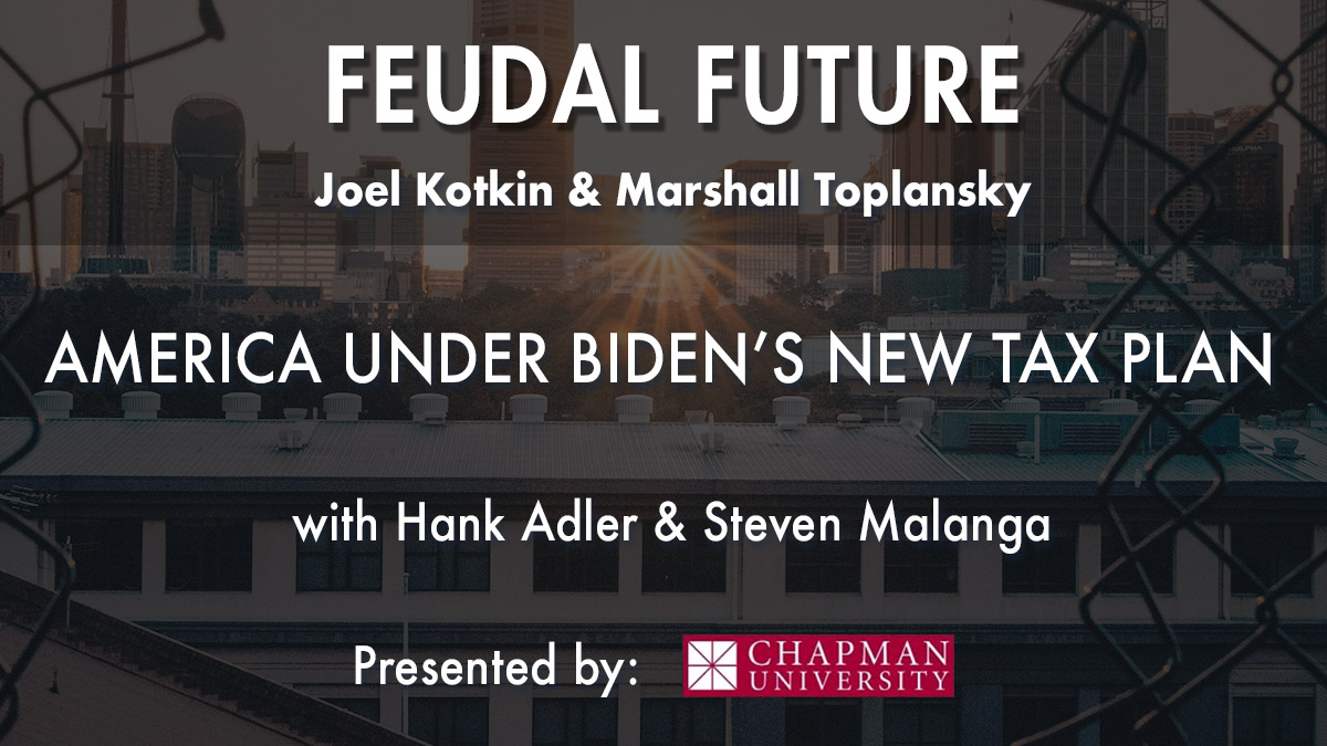 Feudal Future Podcast: America Under Biden's New Tax Plan