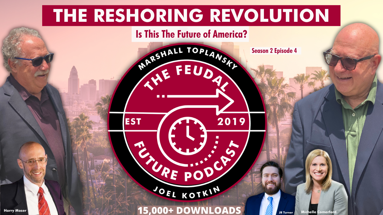 Feudal Future Podcast — The Reshoring Revolution