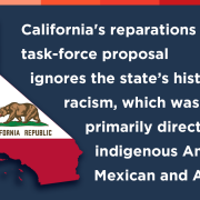 California reparations proposal ignores the state's history of racism against indigenous Americans, Mexicans and Asians.