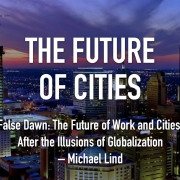 Future of Cities Series: Future of Work and Cities After the Illustions of Globalization