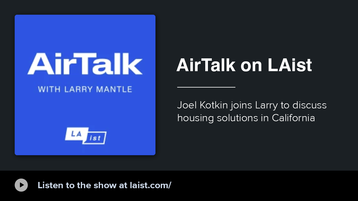 Kotkin talks with Larry Mantle about California Housing.